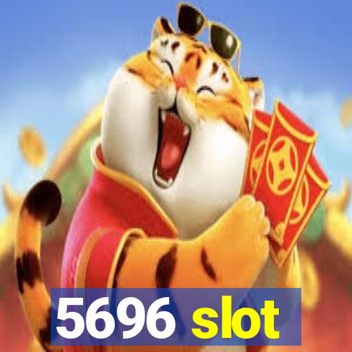 5696 slot